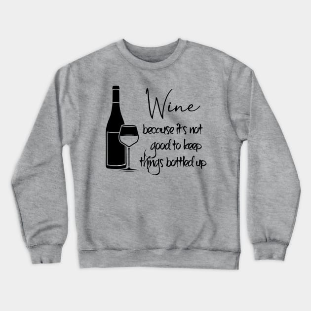 Wine! Be Classy! Crewneck Sweatshirt by FunnyBearCl